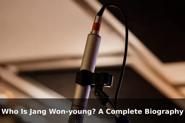 Who Is Jang Won-young? A Complete Biography