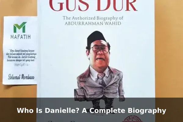 Who Is Danielle? A Complete Biography