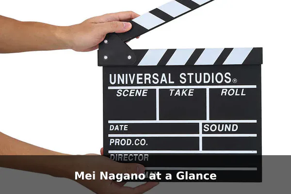 Mei Nagano at a Glance