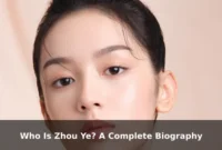 Who Is Zhou Ye? A Complete Biography Who Is Zhou Ye? A Complete Biography