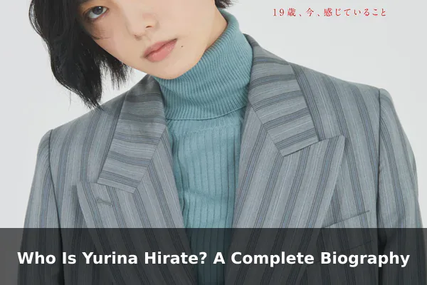 Who Is Yurina Hirate? A Complete Biography