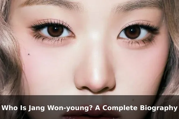 Who Is Jang Won-young? A Complete Biography