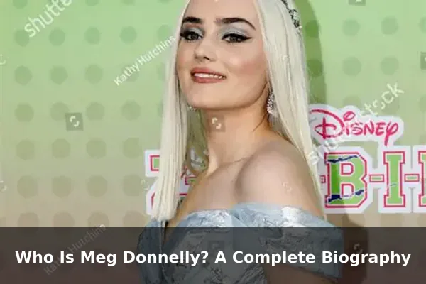 Who Is Meg Donnelly? A Complete Biography