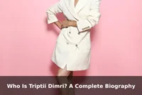Who Is Triptii Dimri? A Complete Biography