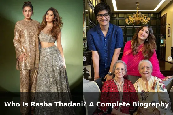 Who Is Rasha Thadani? A Complete Biography