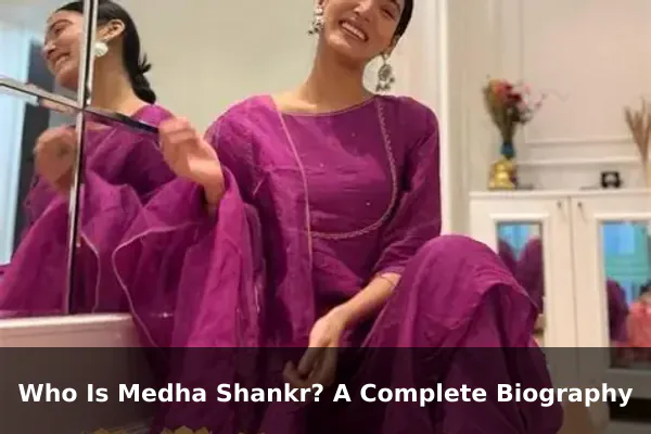 Who Is Medha Shankr? A Complete Biography