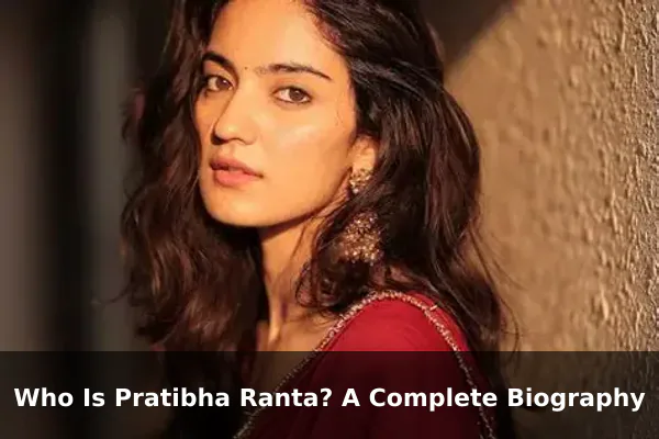 Who Is Pratibha Ranta? A Complete Biography