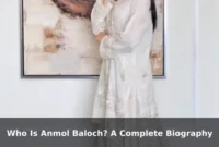 Who Is Anmol Baloch? A Complete Biography