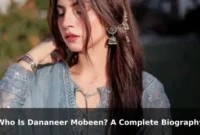 Who Is Dananeer Mobeen? A Complete Biography