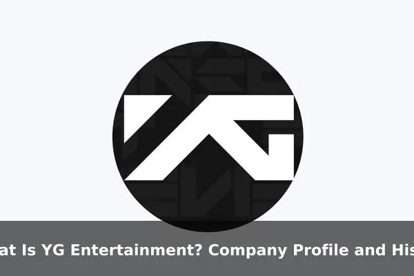 What Is YG Entertainment? Company Profile and History